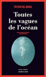 « Toutes les vagues de l’océan» de Víctor del Árbol